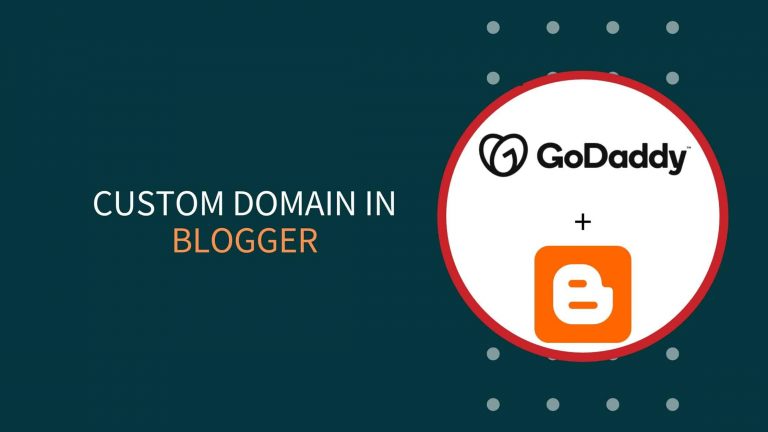 GoDaddy Blogger Setup: How To Add Custom Domain To Blogger GoDaddy?