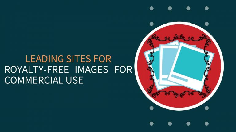 11 Leading Sites For Royalty-Free Images For Commercial Use
