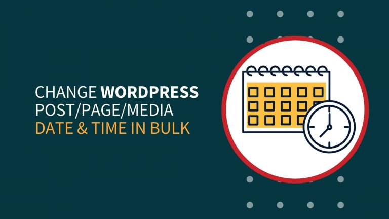 How To Change WordPress Post/Page/Media Date & Time In Bulk?