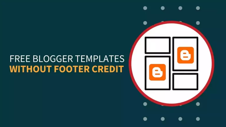 Top 7 Free Blogger Templates Without Footer Copyright