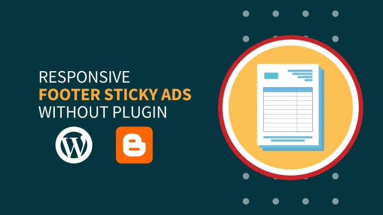 How To Add Responsive Footer Sticky Ads In Blogger & WordPress Without Plugin?