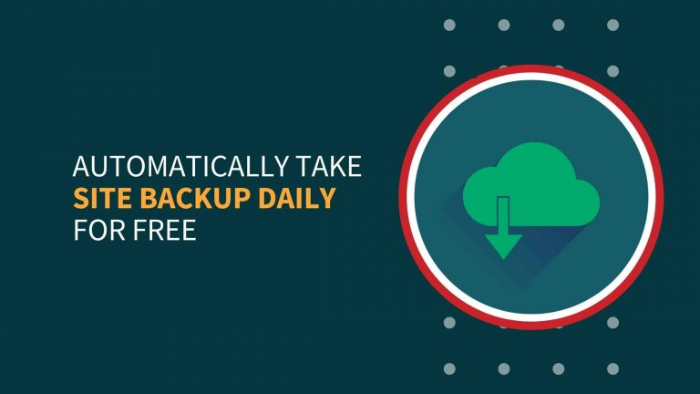 How To Automatically Take WordPress Site Backup Daily For FREE?